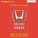 Driving Honda: Inside the World&rsquo;s Most Innovative Car Company
