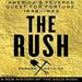 The Rush: America's Fevered Quest for Fortune, 1848-1853