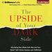 The Upside of Your Dark Side