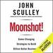 Moonshot!: Game-Changing Strategies to Build Billion-Dollar Businesses