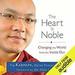 The Heart Is Noble: Changing the World from the Inside Out