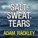 Salt, Sweat, Tears: The Men Who Rowed the Oceans