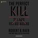 The Perfect Kill: 21 Laws for Assassins