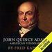 John Quincy Adams: American Visionary