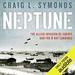 Neptune: The Allied Invasion of Europe and the D-Day Landings