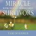 Miracle Survivors: Beating the Odds of Incurable Cancer