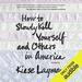 How to Slowly Kill Yourself and Others in America