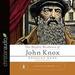 The Mighty Weakness of John Knox