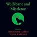 Wolfsbane and Mistletoe