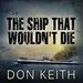 The Ship That Wouldn't Die