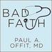 Bad Faith: When Religious Belief Undermines Modern Medicine