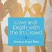 Love and Death with the In Crowd: Stories