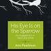 His Eye Is on the Sparrow