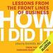 How I Did It: Lessons from the Front Lines of Business