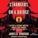 Strangers on a Bridge
