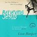 Believing Jesus