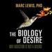 The Biology of Desire
