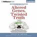 Altered Genes, Twisted Truth