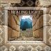 Healing Light: An Apprenticeship in Peruvian Shamanism