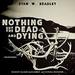 Nothing but the Dead and Dying