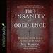 The Insanity of Obedience