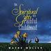 Spiritual Gifts of a Painful Childhood