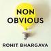 Non-Obvious: How to Think Different, Curate Ideas & Predict the Future