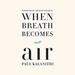 When Breath Becomes Air