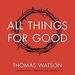 All Things for Good
