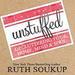 Unstuffed: Decluttering Your Home, Mind & Soul