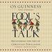 Fool&rsquo;s Talk: Recovering the Art of Christian Persuasion