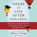 There Is Life After College