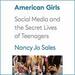 American Girls: Social Media and the Secret Lives of Teenagers
