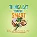 Think and Eat Yourself Smart