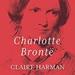 Charlotte Bront&euml;: A Fiery Heart