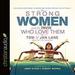 Strong Women and the Men Who Love Them