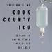Cook County ICU: 30 Years of Unforgettable Patients and Odd Cases