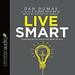 Live Smart: Preparing for the Future God Wants for You