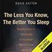 The Less You Know, the Better You Sleep