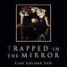 Trapped in the Mirror