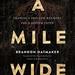 A Mile Wide: Trading a Shallow Religion for a Deeper Faith