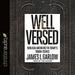 Well Versed: Biblical Answers to Today's Tough Issues