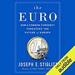 The Euro: How a Common Currency Threatens the Future of Europe