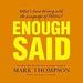 Enough Said: What&rsquo;s Gone Wrong with the Language of Politics?