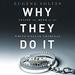 Why They Do It: Inside the Mind of the White-Collar Criminal