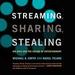 Streaming, Sharing, Stealing