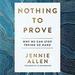 Nothing to Prove: Why We Can Stop Trying So Hard