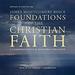 Foundations of the Christian Faith, Revised in One Volume