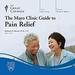 The Mayo Clinic Guide to Pain Relief