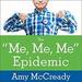 The Me, Me, Me Epidemic